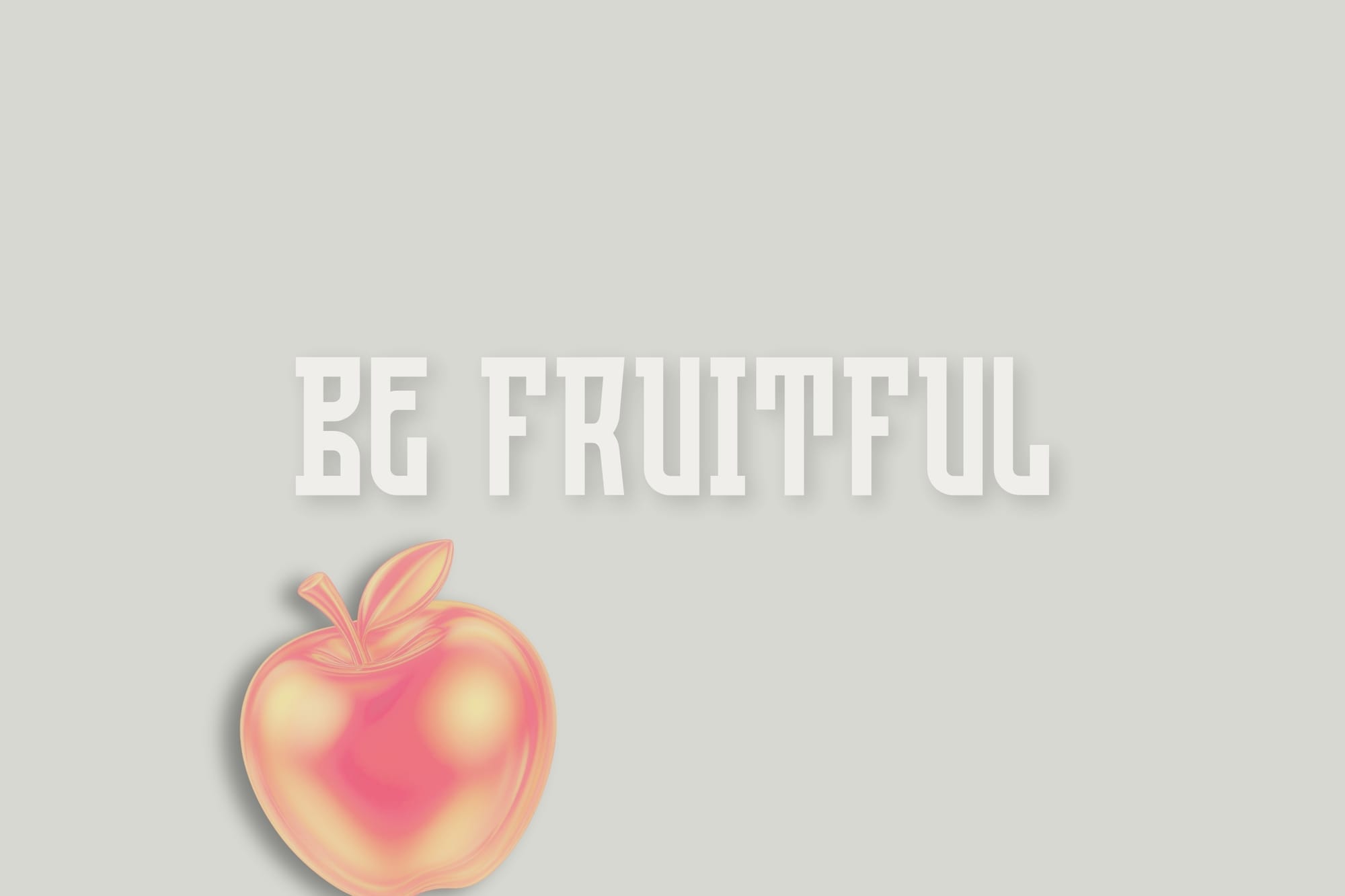 be fruitful